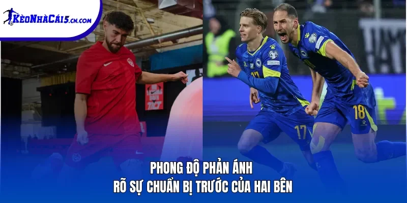 Phong độ phản ánh rõ sự chuẩn bị trước của hai bên