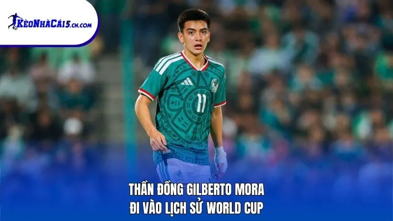 Gilberto Mora đi vào lịch sử World Cup cùng Mexico