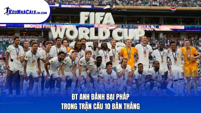 ĐT Anh đánh bại Pháp trong trận cầu 10 bàn thắng